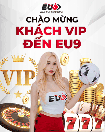 EUBET, EUBETVN, EU9, Eu9vn, eu9vn9, eu9vnd, eu9vietnam